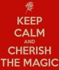 keep-calm-and-cherish-the-magic.jpg