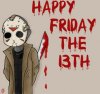 Happy Friday the 13th!!!.jpg Happy Friday the 13th!!!.jpg