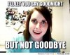 frabz-ill-let-you-say-goodnight-but-not-goodbye-5114ca.jpg