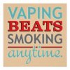 vaping_beats_smoking_anytime_posters-r2cd08485a347466cb045a7c29a91858a_w2q_8byvr_324.jpg