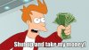 takemymoney.jpg