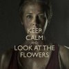 keep calm and look at the flowers.jpg