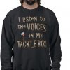 i_listen_to_the_voices_in_my_tacklebox_tshirt-p235546769224109076zzdg6_400.jpg