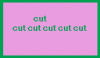 Cut.png Cut.png