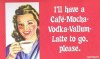 cafe-mocha-vodka-valium-latte.jpg