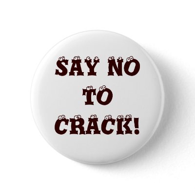 say_no_to_crack_button-p145759614472492738t5sj_400.jpg