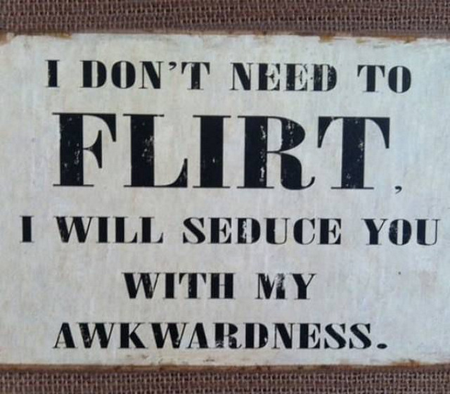 sign_seduce-with-awkwardness.jpg