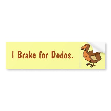 aa_i_brake_for_dodos_bumper_sticker-p128325145391296429tmn6_380.jpg