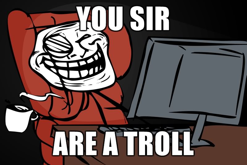 You_sir_are_a_troll.jpg