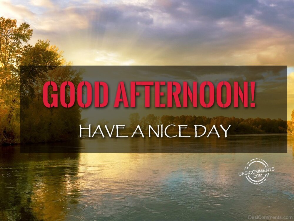 Have-A-Nice-Day-Good-Afternoon.jpg