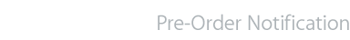 header_preorder_notification.gif