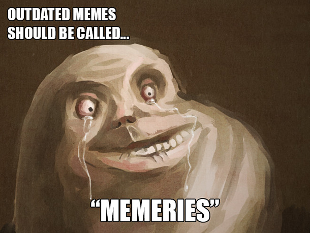outdated-memes-memeries.jpg