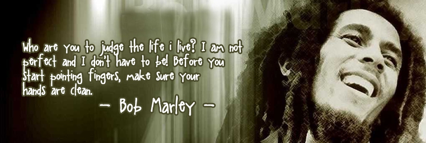 who-are-you-to-judge-bob-marley-quote.jpg