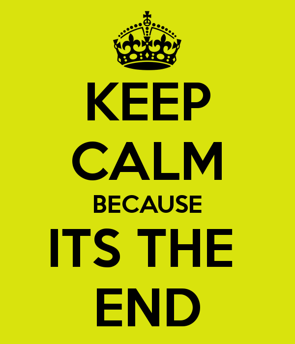 keep-calm-because-its-the-end-2.png