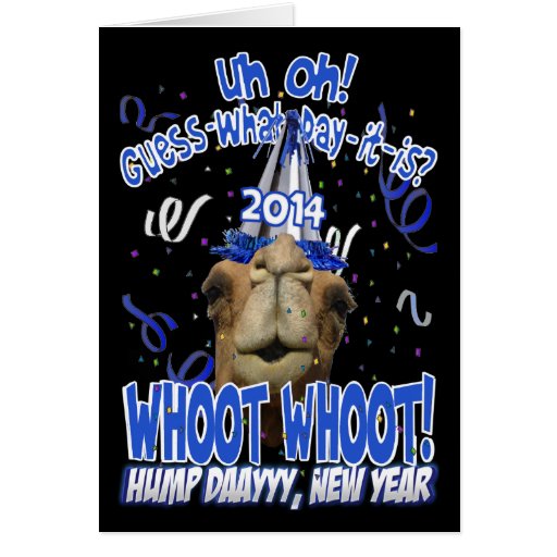 2014_new_years_hump_day_camel_greeting_cards-r2ae1122d87454ff29d8212bc90b7ea08_xvuat_8byvr_512.jpg