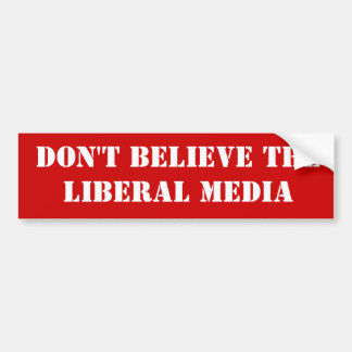 dont_believe_the_liberal_media_bumper_sticker-r96b1f653f7684ff681ab036eb155d51e_v9wht_8byvr_324.jpg