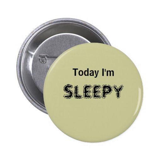 today_im_sleepy_a_mood_button-r0b1e8e3a4e5d408ea4d48835db6bc9be_x7j3i_8byvr_512.jpg