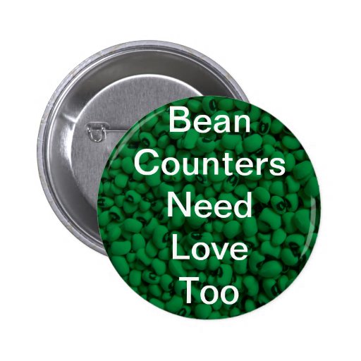 bean_counters_need_love_4_pinback_button-r9941a37cf7884a519c554b04f70eb267_x7j3i_8byvr_512.jpg