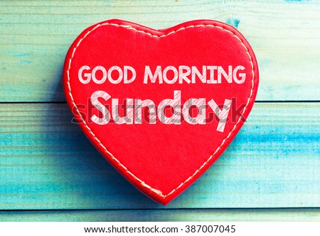 stock-photo-heart-with-text-good-morning-sunday-heart-with-text-good-morning-sunday-on-a-wooden-background-387007045.jpg