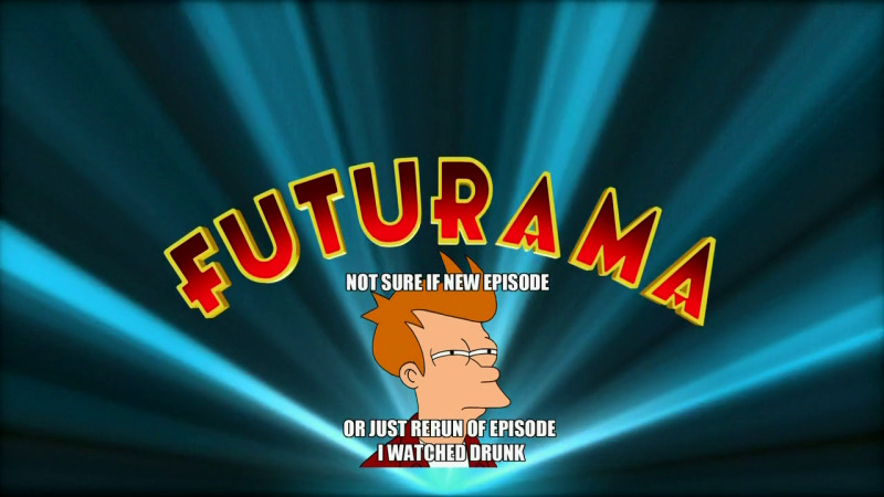 futurama-not-sure-if-new-episode.jpg