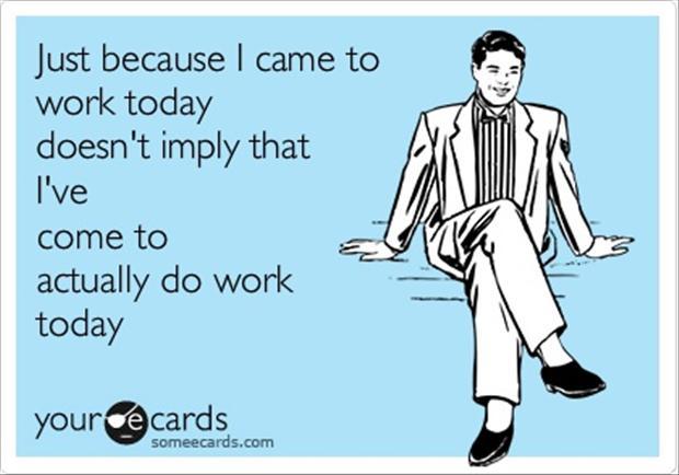 come-to-work-today-funny-pictures1.jpg
