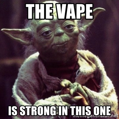 the-vape-is-strong-in-this-one.jpg